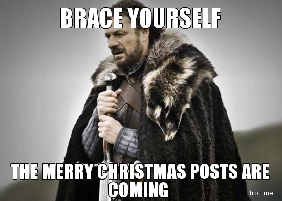 brace-yourself-the-merry-christmas-posts-are-coming.jpg