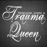 Trauma Queen